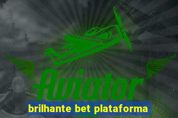 brilhante bet plataforma